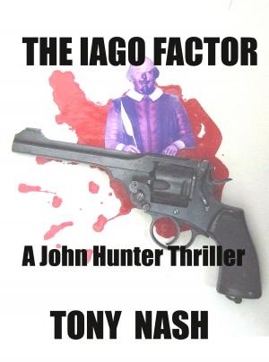Cover of the book The Iago Factor by Tony Nash, Richard Downing
