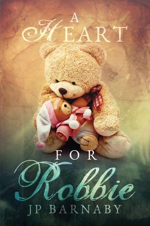 Cover of the book A Heart for Robbie by Emily Stone