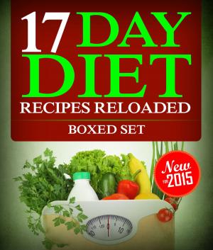 Cover of the book 17 Day Diet Recipes Reloaded (Boxed Set) by Universal Politics