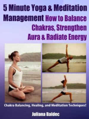 Book cover of 5 Minute Yoga Anatomy: Chakras Balancing & Body Strength - 3 In 1