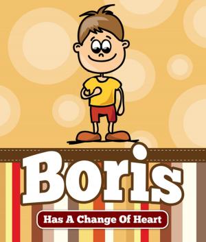 Cover of the book Boris Has a Change Of Heart by Baby Professor