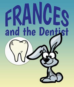 Cover of the book Frances and the Dentist by Baby Professor