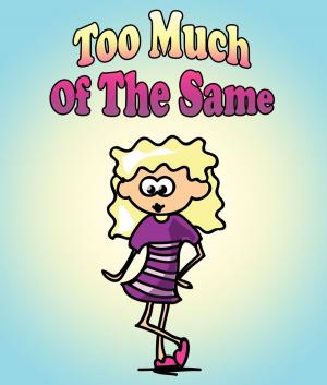 Cover of the book Too Much Of The Same by Jason Scotts