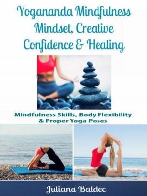 Book cover of Yogananda Mindfulness: Mindset, Creative Confidence & Healing