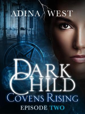 Cover of the book Dark Child (Covens Rising): Episode 2 by Simon Bouda, Stuart Diver