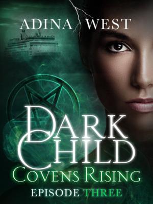 bigCover of the book Dark Child (Covens Rising): Episode 3 by 