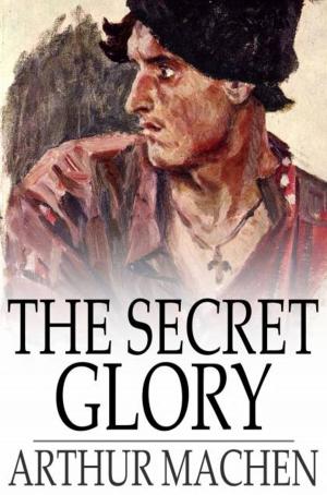 Cover of the book The Secret Glory by B. M. Bower