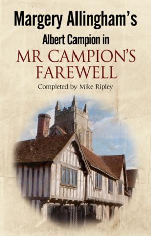 Cover of the book Mr Campion's Farewell by Veronica Heley