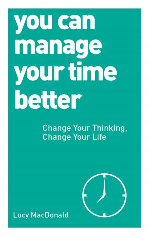 Cover of the book You Can Manage Your Time Better by Megan E. O'Keefe