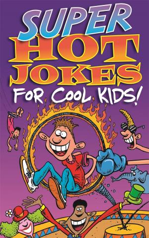 Cover of the book Super Hot Jokes For Cool Kids! by Lisa Marie Sonnenschein