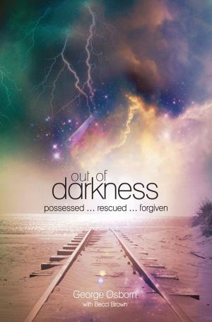 Cover of the book Out of Darkness: The George Osborn Story by Jane McNabb