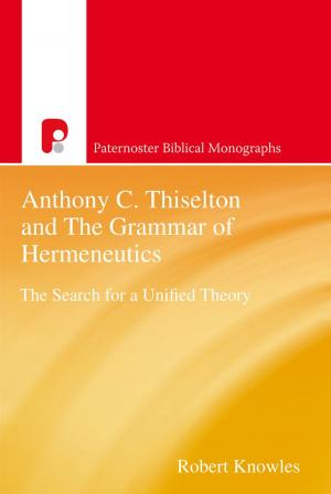 Cover of Anthony C Thiselton and the Grammar of Hermeneutics