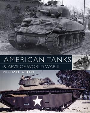 Cover of the book American Tanks & AFVs of World War II by Harley Granville Barker