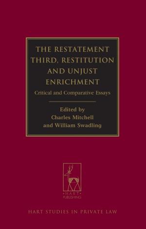 Cover of the book The Restatement Third: Restitution and Unjust Enrichment by Dr. Siobhan Keenan