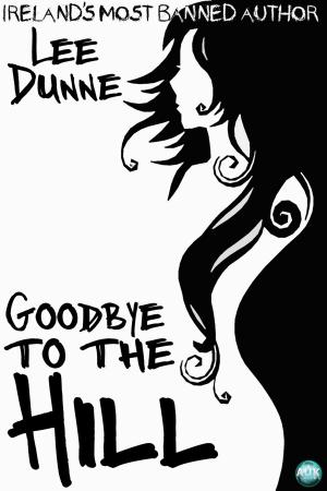 Cover of the book Goodbye to the Hill by Dale Osborne