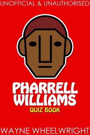 Cover of the book Pharrell Williams Quiz Book by Giovanni B. Grandi