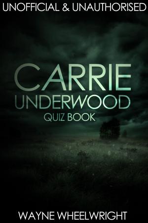 Cover of the book Carrie Underwood Quiz Book by David Boucher
