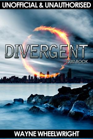 Cover of the book Divergent Quiz Book by Kevin Snelgrove