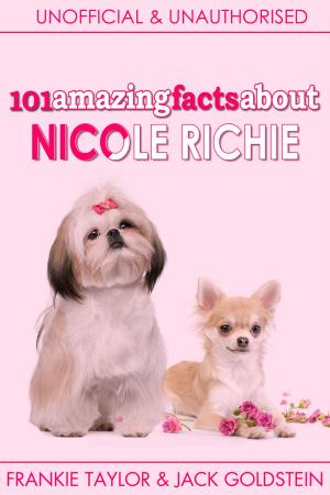 Cover of the book 101 Amazing Facts about Nicole Richie by Jack Goldstein