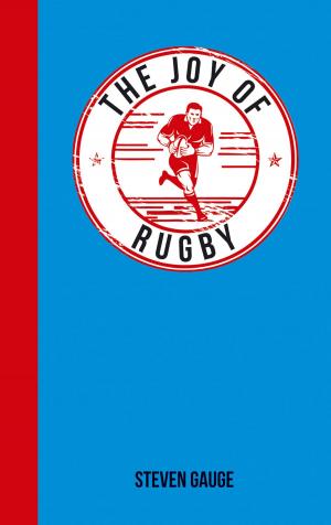 Cover of the book The Joy of Rugby by Ali Clarke