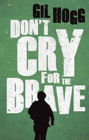 Cover of the book Don't Cry For The Brave by Laurie McTaggart