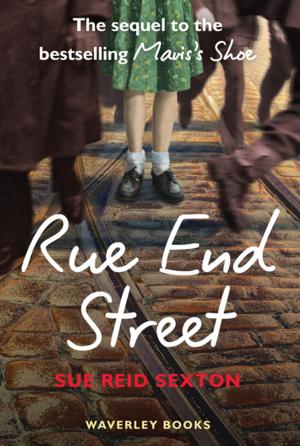 Cover of the book Rue End Street - the Sequel to Mavis's Shoe by Judy Hamilton