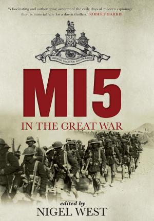 Cover of the book MI5 in the Great War by Iain Dale, Jacqui Smith