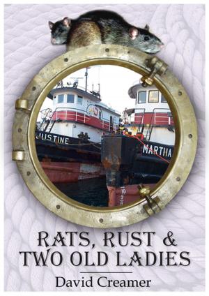 Cover of the book Rats, Rust and Two Old Ladies by David Creamer