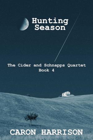 Book cover of Hunting Season: The Cider and Schnapps Quartet Book 4