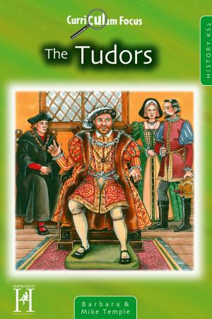 Cover of the book Curriculum Focus The Tudors History KS2 by Michael Carson