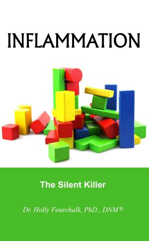 Cover of the book Inflammation: The Silent Killer by Mantak Chia, William U. Wei