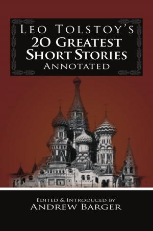 Book cover of Leo Tolstoy's 20 Greatest Short Stories Annotated