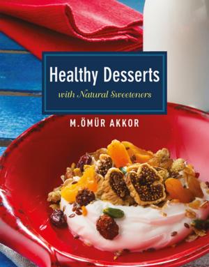 Cover of the book Healthy Desserts by Mustafa Mencutekin