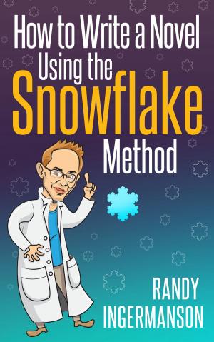 Cover of the book How to Write a Novel Using the Snowflake Method by Diana Burrell, Linda Formichelli