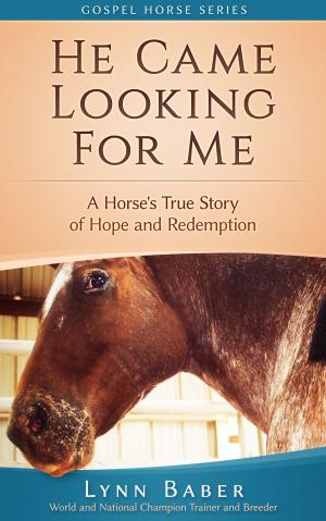 Cover of He Came Looking For Me: A True Story Of Hope And Redemption