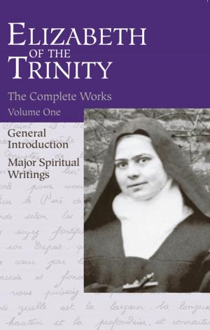 Cover of the book Elizabeth of the Trinity Complete Works, Volume I by Fr.  Aloysius Deeney, O.C.D.