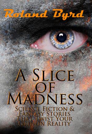 Cover of the book A Slice of Madness by Arthur L'Strange