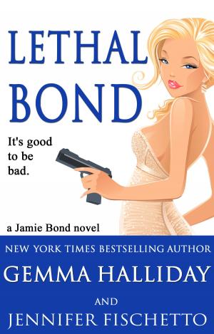 Cover of the book Lethal Bond by Gemma Halliday, Kelly Rey