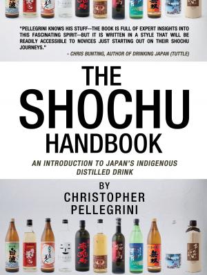 Cover of the book The Shochu Handbook: An Introduction to Japan's Indigenous Distilled Drink by Gilad Soffer
