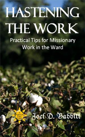 Cover of the book Hastening the Work: Practical Tips for Missionary Work in the Ward by Diogenes Caetano dos Santos Filho