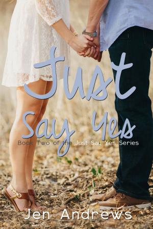 Cover of the book Just Say Yes by Elle James