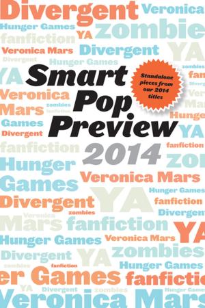Cover of the book Smart Pop Preview 2014 by Ph.D. Joshua Halberstam, Ph.D. Debra Gonsher