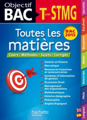 Cover of the book Objectif Bac Toutes les matières Tle STMG by Bertrand Louët, Patrick Quérillacq