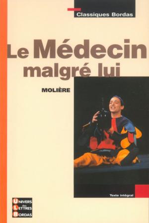 Cover of the book Le médecin malgré lui by Frédéric Lévy, Molière
