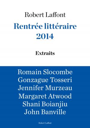 bigCover of the book Extraits Rentrée littéraire Robert Laffont 2014 by 