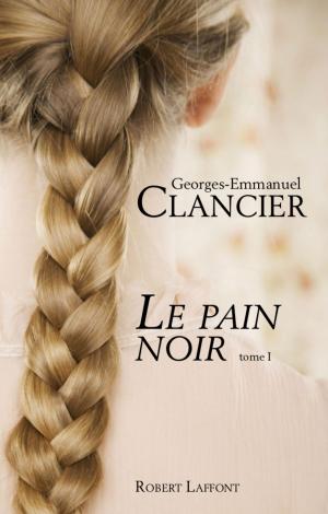 Cover of the book Le Pain noir - Tome 1 by Christian JACQ