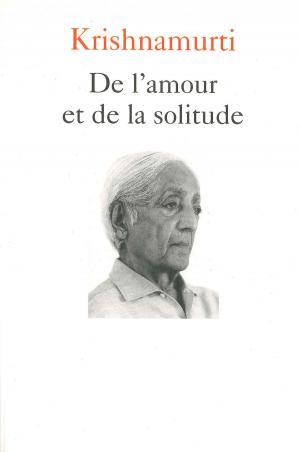 Cover of the book De l'amour et de la solitude by Eric Faye, Christian Garcin