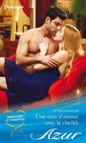 Cover of the book Une nuit d'amour avec le cheikh by Julia James