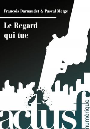 Cover of the book Le Regard qui tue by Jeanne-A Debats
