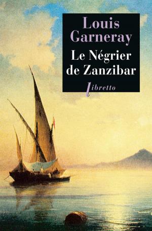Cover of the book Le Négrier de Zanzibar by Bernard Ollivier